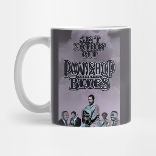 Ain't Nothin' But Authentic - Pawnshop Blues Mug